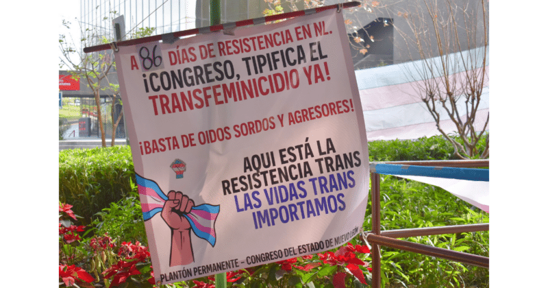 Resistencia trans en NL: Casi 100 días de plantón por la tipificación del transfeminicidio 3 8