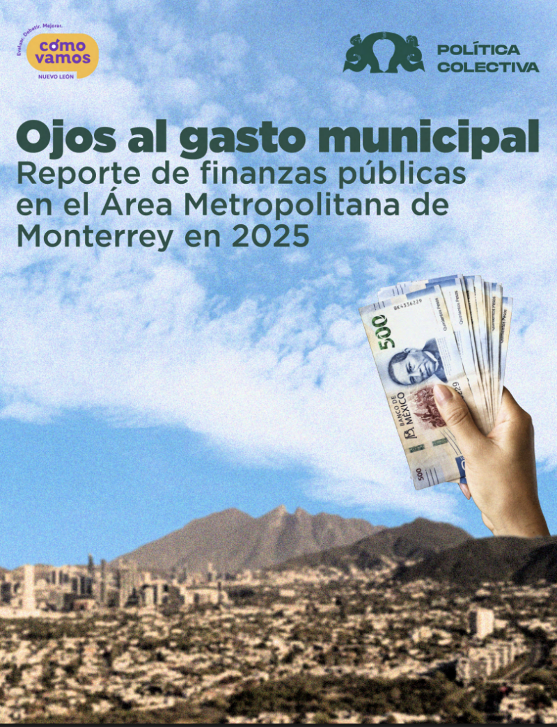 Municipios de la Zona Metropolitana de Monterrey cuentan con grandes presupuestos, pero poca autonomía en sus recursos 1 municipios